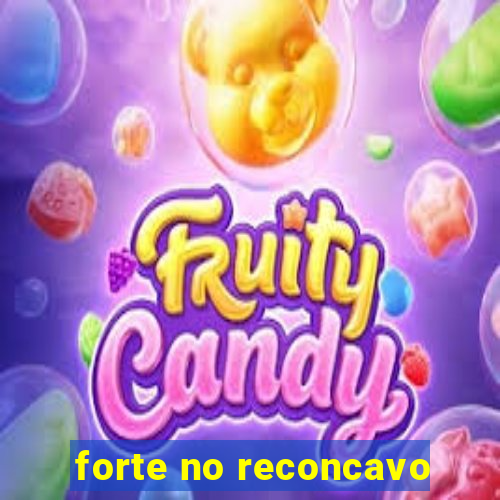 forte no reconcavo